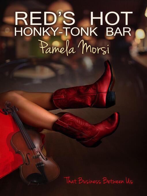 Title details for Red's Hot Honky-Tonk Bar by Pamela Morsi - Available